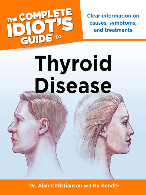 Title details for The Complete Idiot's Guide to Thyroid Disease by Dr. Alan Christianson - Available